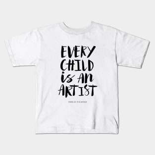 Every Child is An Artist by Pablo Picasso Kids T-Shirt